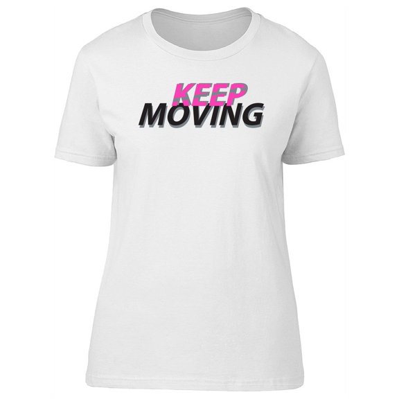 Keep Moving Cool Lettering T-Shirt Women -Image by Shutterstock, Female Large