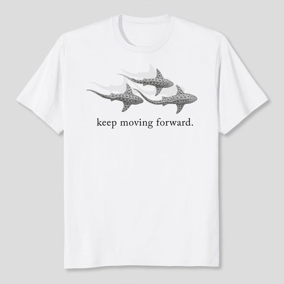 Keep Moving Forward Shark Art T-Shirt S-5XL, TRENDING TSHIRT