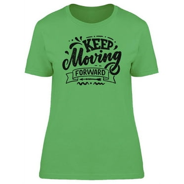 Keep Moving Forward  T-Shirt Women -Image by Shutterstock, Female 3X-Large