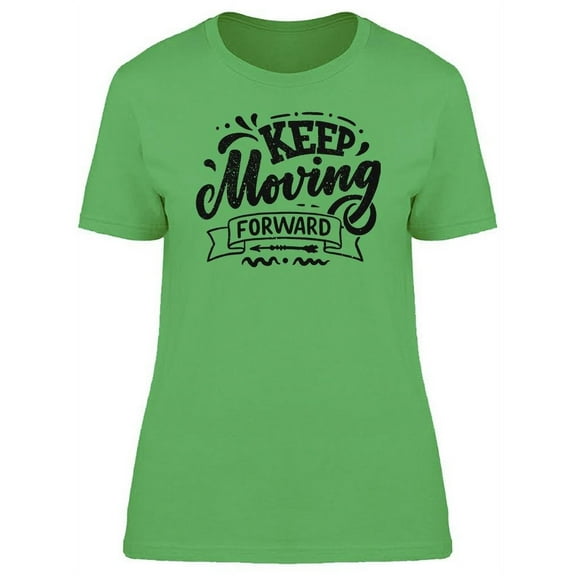 Keep Moving Forward T-Shirt Women -Image by Shutterstock, Female 3X-Large