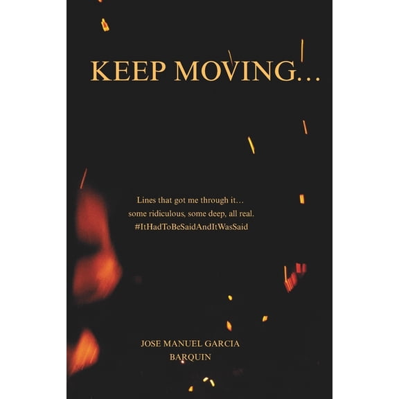 Keep Moving: Lines That Got Me Through It, (Paperback)