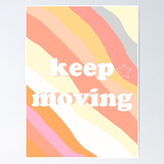 Keep Moving Poster- Unframed Poster | Wall Art | Perfect For Home Decor & Gifts, 24x36