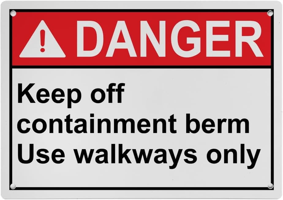 Keep Off Containment Berm Sign - Use Walkways Only, Industrial Caution ...