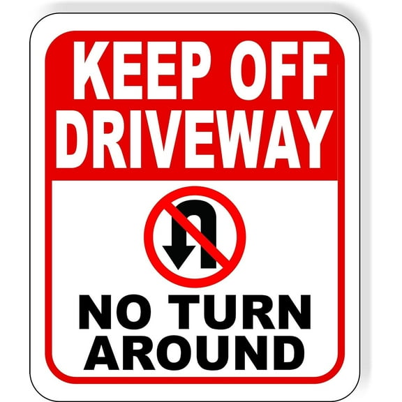 Keep Off Driveway No Turn Around Aluminum Composite Sign, 15"x18"