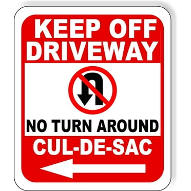 Keep Off Driveway No Turn Around Cul-de-Sac left Aluminum Composite Sign, 8.5"x10"