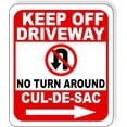 thumbnail image 1 of Keep Off Driveway No Turn Around Cul-de-Sac right Aluminum Composite Sign, 20"x24", 1 of 9