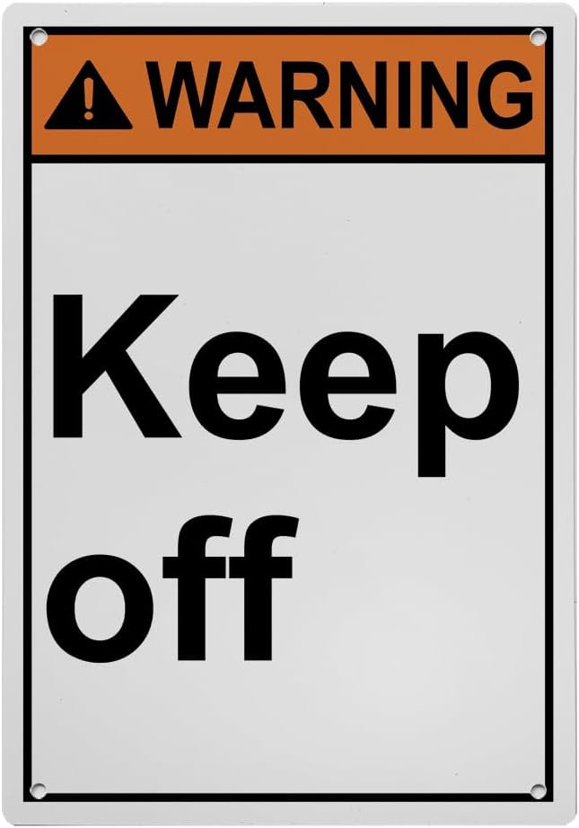 Put Off Sign Keep Off Sign, Industrial Safety Warning Sign 8