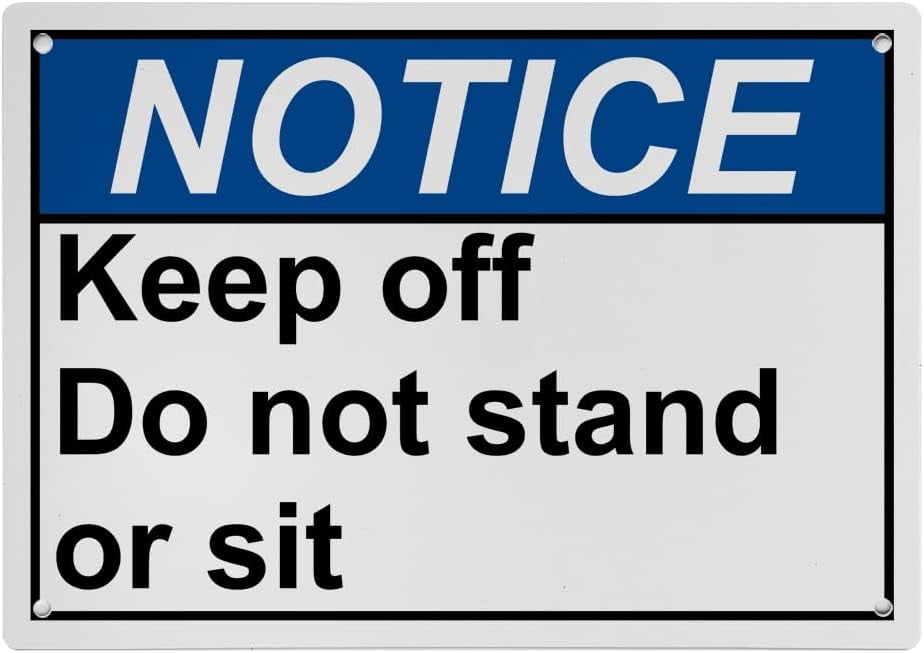 Keep Off Sign - No Stand Sit, Industrial Danger Warning Sign 8
