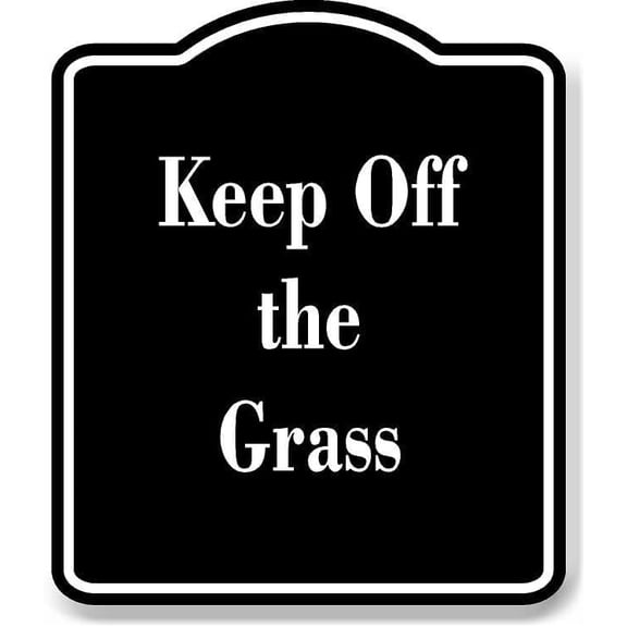 Keep Off the Grass BLACK Aluminum Composite Sign 8.5''x10''