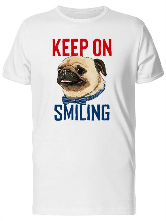 Keep On Smiling Funny Pug Tee Men's -Image by Shutterstock