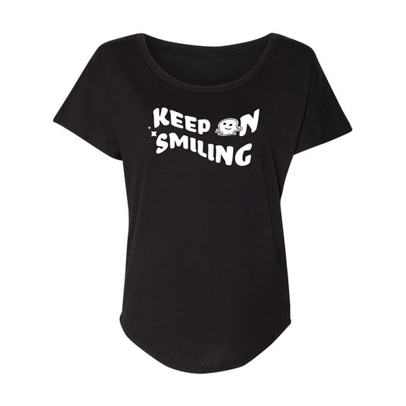 Keep On Smiling Womens Dolman Tee