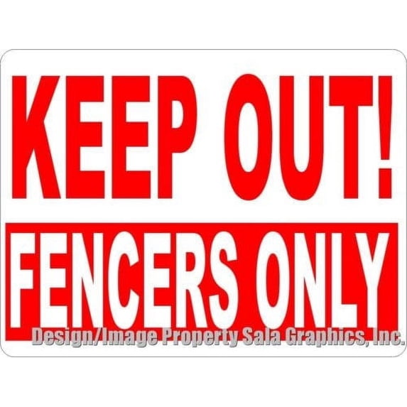 Keep Out Fencers Only Sign