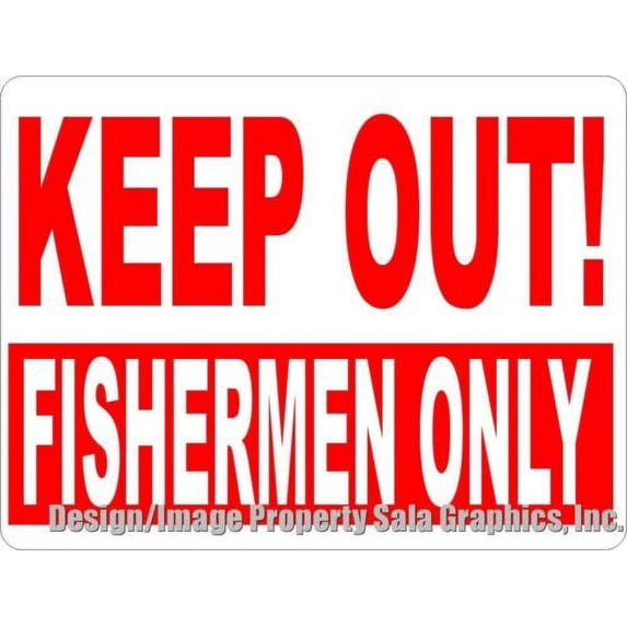 Keep Out Fishermen Only Sign