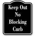 thumbnail image 1 of Keep Out No Blocking Curb BLACK Aluminum Composite Sign 15''x18'', 1 of 9