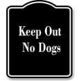 thumbnail image 1 of Keep Out No Dogs BLACK Aluminum Composite Sign 8.5''x10'', 1 of 9