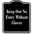 thumbnail image 1 of Keep Out No Entry Without Gloves BLACK Aluminum Composite Sign 20''x24'', 1 of 9