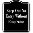 thumbnail image 1 of Keep Out No Entry Without Respirator BLACK Aluminum Composite Sign 20''x24'', 1 of 9
