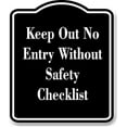 thumbnail image 1 of Keep Out No Entry Without Safety Checklist BLACK Aluminum Composite Sign 15''x18'', 1 of 9