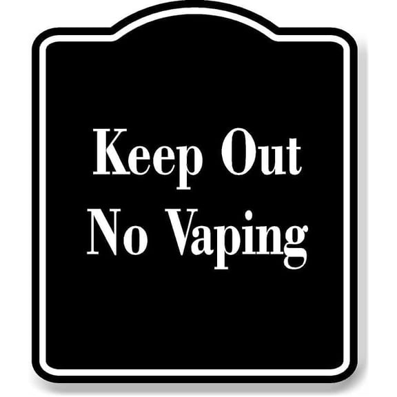 Keep Out No Vaping BLACK Aluminum Composite Sign 20''x24''