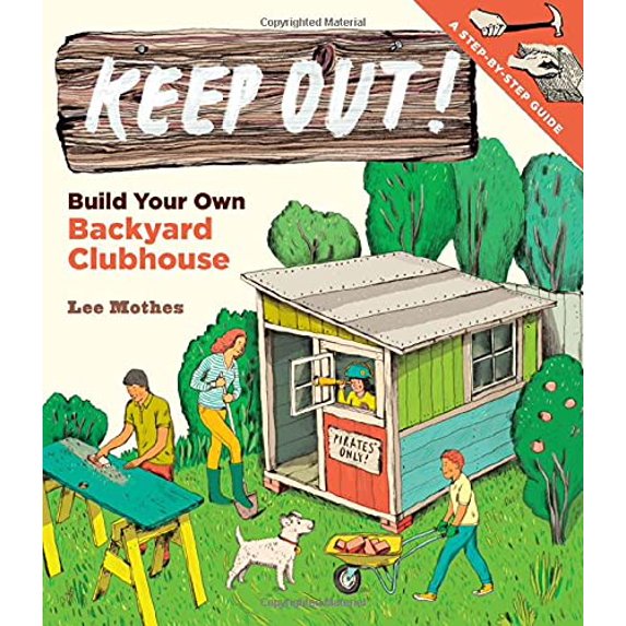 Pre-Owned Keep Out!: Build Your Own Backyard Clubhouse: A Step-By-Step Guide Paperback