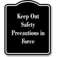thumbnail image 1 of Keep Out Safety Precautions in Force BLACK Aluminum Composite Sign 15''x18'', 1 of 9