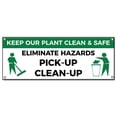 thumbnail image 1 of Keep Our Plant Clean & Safe Eliminate Hazards Pick-Up Clean-Up | 24" X 72" Banner | Heavy Duty 13oz. Outdoor Vinyl Single Sided With Grommets | Made in The USA, 1 of 4