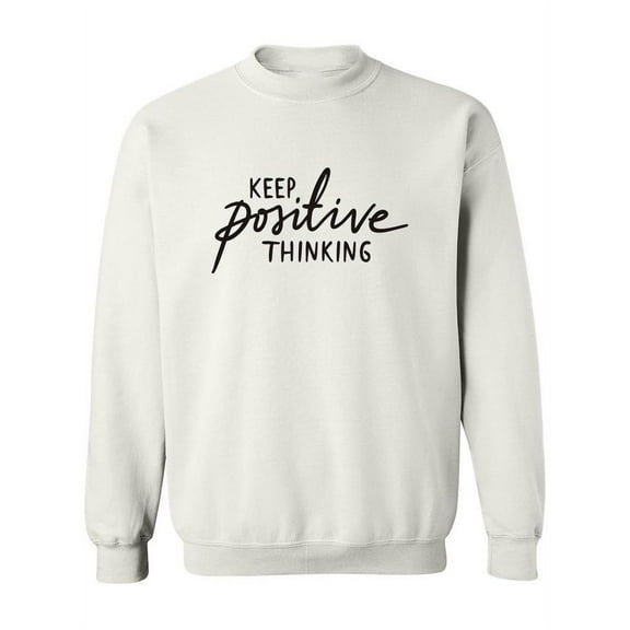 Keep Positive Thinking.  Sweatshirt Women -Image by Shutterstock, Female 4X-Large