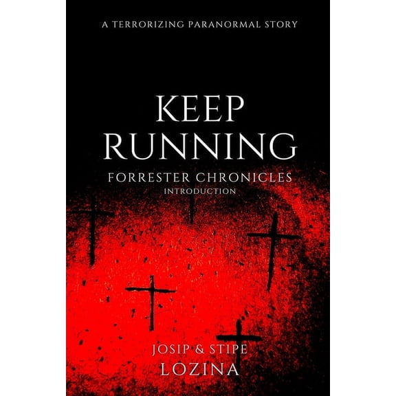 Forrester Chronicles Keep Running: Revised Edition, Book 1, (Paperback)