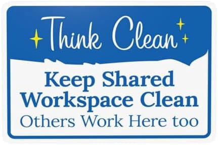 Keep Shared Workspace Clean Others Work Here Too Warning Sign, Door ...