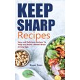 thumbnail image 1 of Pre-Owned Keep Sharp Recipes: Easy and Delicious Recipes to Help You Build A Better Brain at any Age Brain Healthy Cookbook (Hardcover) 1954432143 9781954432147, 1 of 1