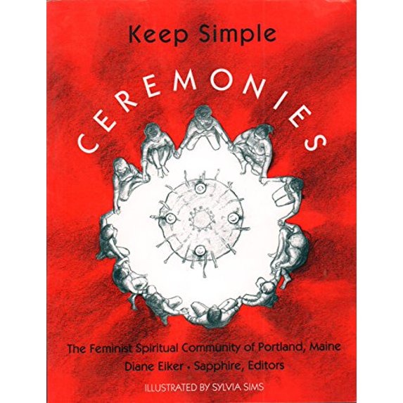 Pre-Owned Keep Simple Ceremonies: The Feminist Spiritual Community of Portland, Maine (Paperback) 0962462624 9780962462627