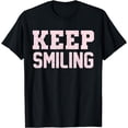 thumbnail image 1 of Keep Smiling For Men Women T-Shirt, 1 of 3
