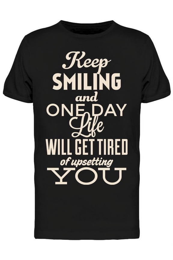 Keep Smiling Motivational Quote T-Shirt Men -Image by Shutterstock, Male Medium