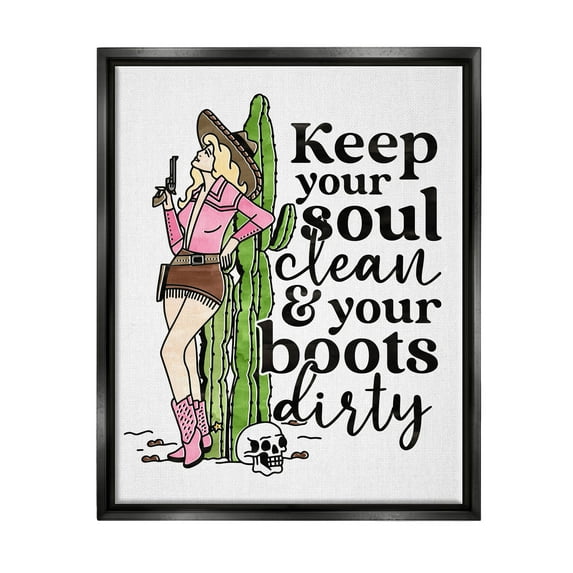 Keep Soul Clean & Boots Dirty Phrase Novelty Graphic Art Jet Black Framed Art Print Wall Art