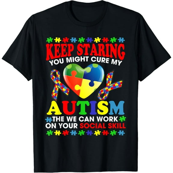 Keep Staring You Might Cure My Autism T-Shirt Puzzle T-Shirt