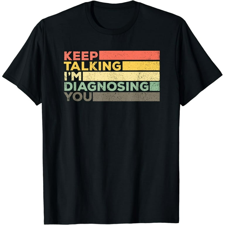 Keep Talking Diagnosing Funny Speech Pathologist Shirt Gift Keep Talking Diagnosing Funny Speech Pathologist Shirt Gift