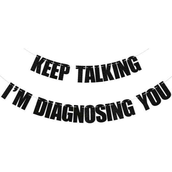 Keep Talking I'm Diagnosing You Banner - Funny Psychologist Graduation Decorations, Congrats Psychologist Graduation Gift for Therapist Black Glitter