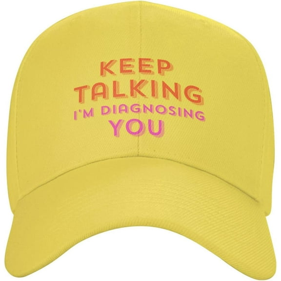 Keep Talking I'm Diagnosing You Hat Baseball Cap Snapback Hat Fashion Hat