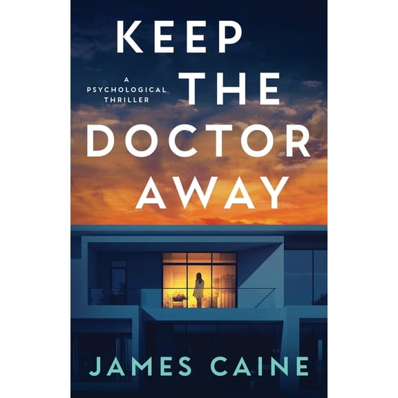 Keep The Doctor Away: A Psychological Thriller, (Paperback)