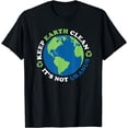 thumbnail image 1 of Keep The Earth Clean, It's Not Uranus T-Shirt, 1 of 4