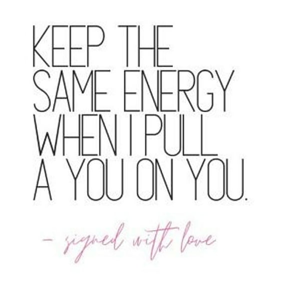 Keep The Same Energy When I Pull A You on You -Signed With Love: Quote Notebook Diary (Paperback)
