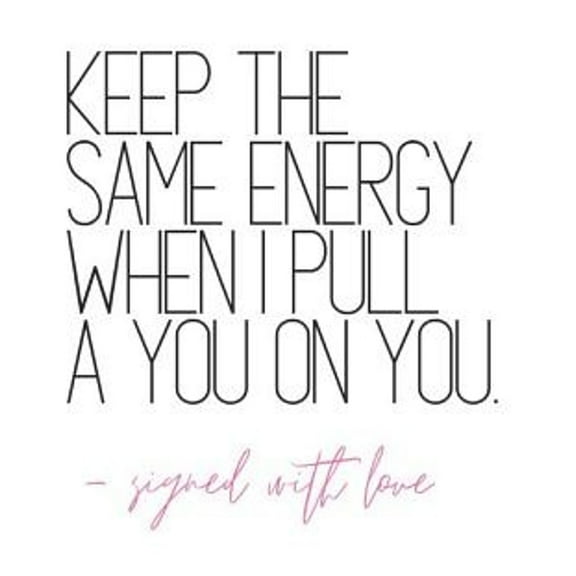 Keep The Same Energy When I Pull A You on You -Signed With Love: Quote Notebook Diary (Paperback)