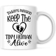 thumbnail image 1 of Keep The Tiny Human Alive Mug - Mother's Father's Day Gift Idea Newborn Parent Gift - 11 Oz Coffee Mug Gift For Holiday Mother's Day - Premium Ceramic Dye Sublimation Mug - Printed In The USA AAMG023, 1 of 6