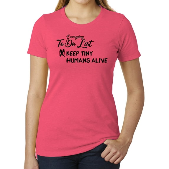 Keep Tiny Humans Alive Graphic Tee, Woman's T-shirts , Gifts for Mom, Ladies Tops - Berry MH200WMOM S36 S