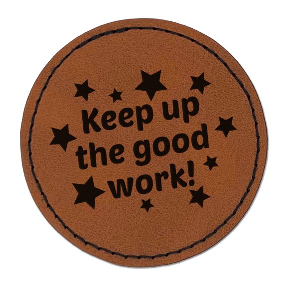 Keep Up the Good Work Teacher Recognition 2.5" Faux Leather Round Engraved Iron-On Patch - Brown
