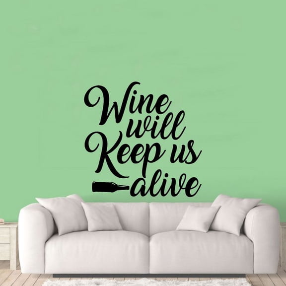 Keep Us Alive Quotes Wine Quote Wine Bottle Drinking Glass Wall Decals for Dining Room Home House Winery Restaurant Kitchen Bar Wine Cellar Decor Stickers Wall Art Vinyl Decoration Size (10x10 inch)