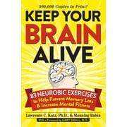 LAWRENCE KATZ; MANNING RUBIN; DR GARY SMALL Keep Your Brain Alive: 83 Neurobic Exercises to Help Prevent Memory Loss and Increase Mental Fitness, (Paperback)