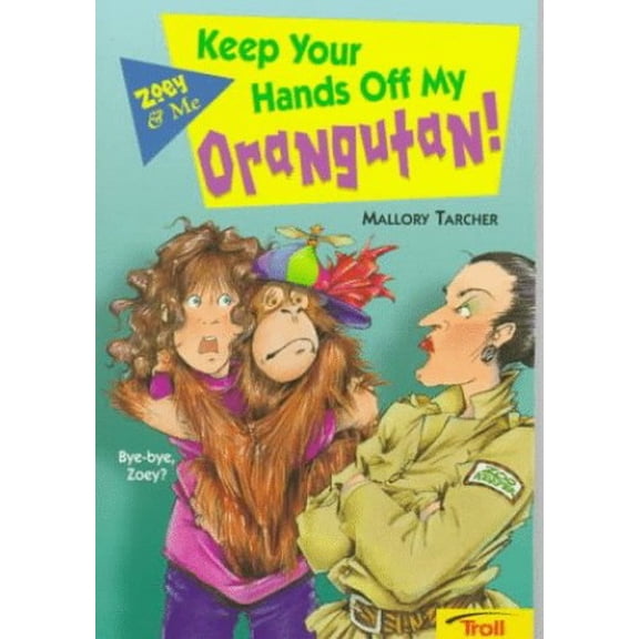 Pre-Owned Keep Your Hands off My Orangutan! : Zoey and Me (Paperback) 9780816744268