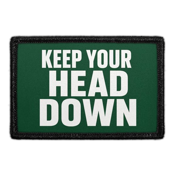 Keep Your Head Down - Removable Patch