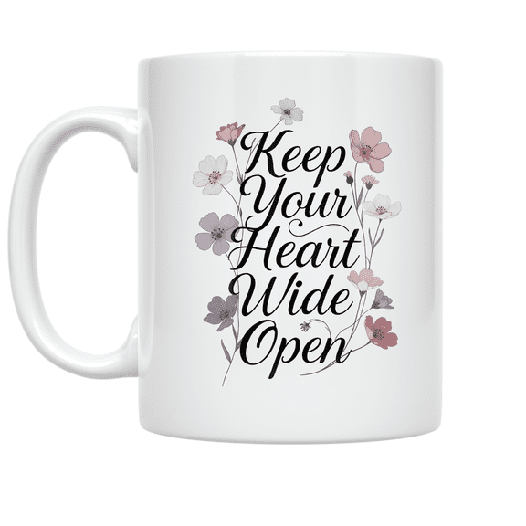 Keep Your Heart Wide Open - Encouragement Seeker - 11 oz Ceramic Coffee Mug